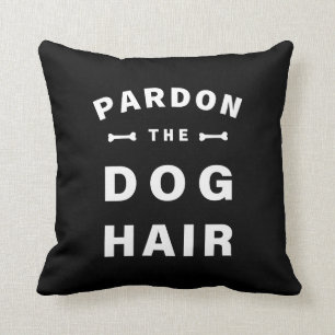 Cojín Decorativo Pardon el pelo de perro