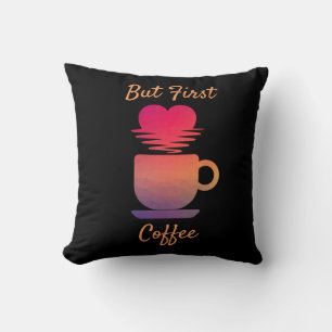 Cojín Decorativo Pero el primer café   Buenos días Amantes del Café