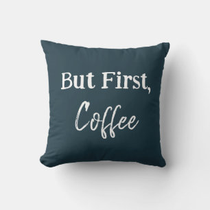Cojín Decorativo Pero primero, la camiseta del café