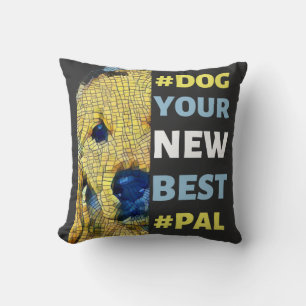 Cojín Decorativo Perro, tu nueva mejor camiseta #Pal