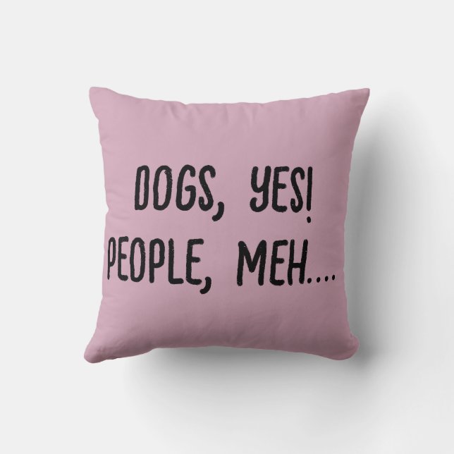 Cojín Decorativo Perros, ¡Sí! Personas, Bah.... (Reverso)