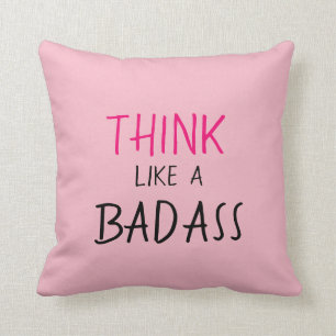 COJÍN DECORATIVO PILLOW_GIRLY DIVERTIDOS "PIENSAN COMO UN BADASS "