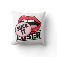 Pillow "Suck It Loser"