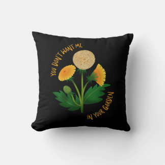 Cojín Decorativo Pillow You Don't Want Me In Your Garden