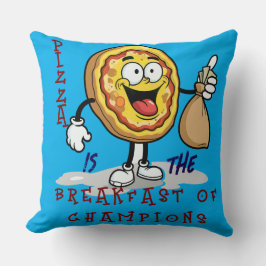 COJÍN DECORATIVO PIZZA IS THE BREAKFAST OF CHAMPIONS