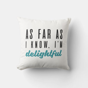 Cojín Decorativo Por lo que sé, soy delicioso