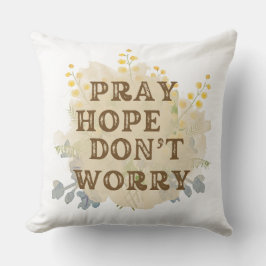 Cojín Decorativo Pray, Hope, Don't Worry Catholic Floral Pillow
