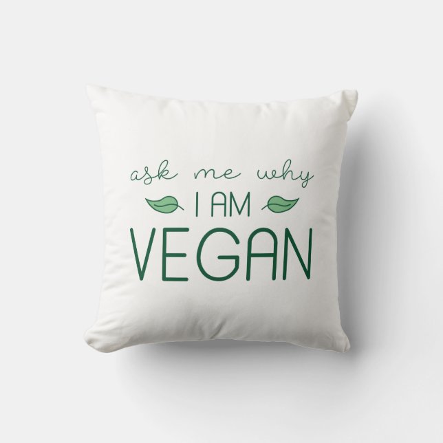 Cojín Decorativo Pregúntame por qué soy vegan (Anverso)