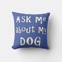 Cojín Decorativo Pregúntame sobre mi perro