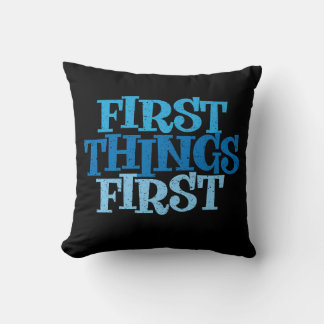 Cojín Decorativo Primero las cosas: primer eslogan: Pillow