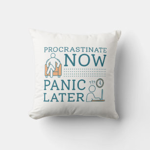 Cojín Decorativo Procrastinar ahora el pánico después