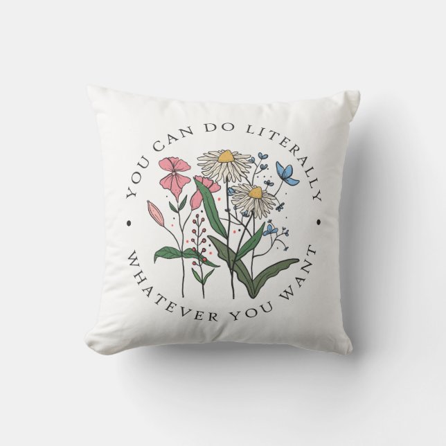 Cojín Decorativo Puedes Hacer Literalmente Lo Que Quieras (Anverso)