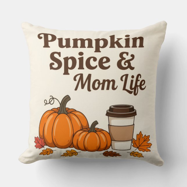 Cojín Decorativo Pumpkin spice and mom life (Anverso)