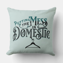 Cojín Decorativo Putting the Mess in Domestic