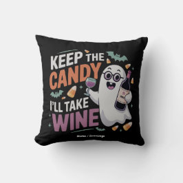 Cojín Decorativo Quédate con los dulces, tomaré el vino divertido H