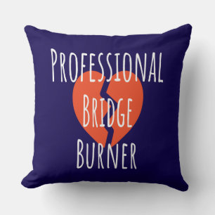 Cojín Decorativo Quemador de puentes profesional Divertido Sarcásti