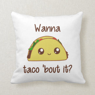 Cojín Decorativo ¿Quiera combate del Taco el 'él?