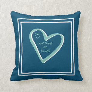 Cojín Decorativo Quiero envejecer Como Vidrio Marítimo