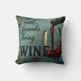 Cojín Decorativo Real Friends Bring Wine Bar Decor