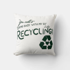 Cojín Decorativo Reciclando mi ex