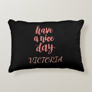 Cojín Decorativo Regalo de tipografía Cute Pink Have a Nice Day