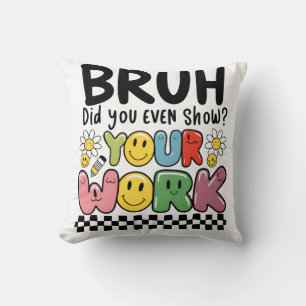 Cojín Decorativo Regalo para maestros   Bruh tu trabajo