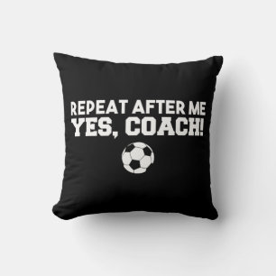 Cojín Decorativo Repeat After Me Yes Coach  Football Soccer