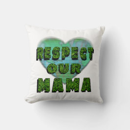 Cojín Decorativo Respetar a nuestra mamá, salvar la Tierra