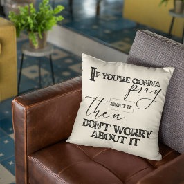 Cojín Decorativo Reza y no te preocupes por la fe cristiana Inspira