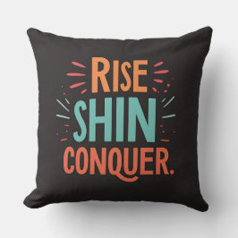 Cojín Decorativo Rise Shine Conquer