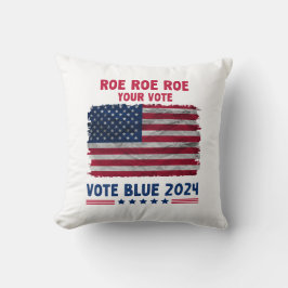Cojín Decorativo Roe Roe Roe Tu Voto | Regalo Vote Blue 2024