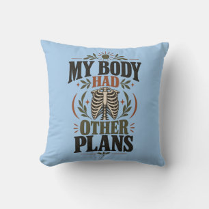 Cojín Decorativo Ropa de humor de cirugía Mi cuerpo tenía otros pla