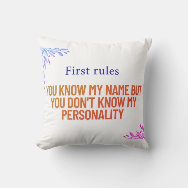 Cojín Decorativo Sabes mi nombre pero no conoces mi personalidad (Anverso)