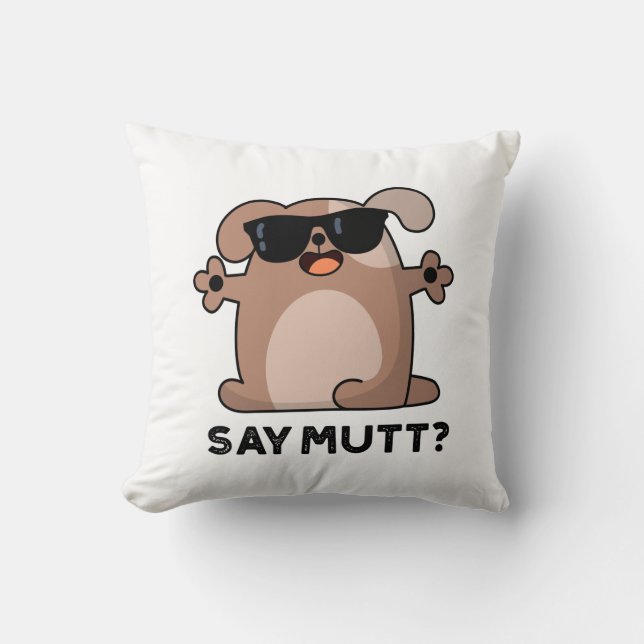 Cojín Decorativo Say Mutt Funny Guay Dog Pun (Anverso)
