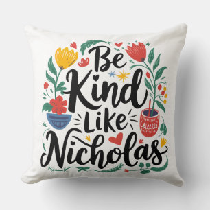 Cojín Decorativo Sé Amable Como Nicholas