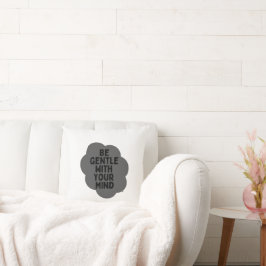 Cojín Decorativo "Sé amable con tu mente" Diseño de la cita