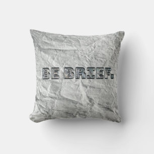 Cojín Decorativo Sé Breve.