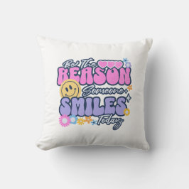 Cojín Decorativo Sé la razón por la que alguien sonríe hoy