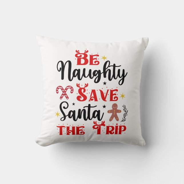 Cojín Decorativo Sé travieso salve a Santa (Anverso)