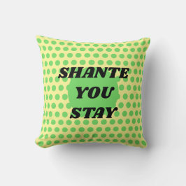 Cojín Decorativo "Shante o Sashay lejos?" eslogan bilateral