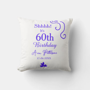 Cojín Decorativo Shhhh es el cumpleaños número 60 añadir nombre mor