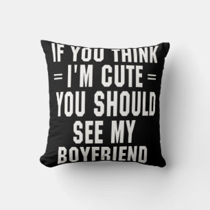 Cojín Decorativo Si crees que soy amable, deberías ver a mi novio