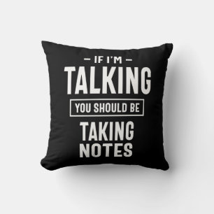 Cojín Decorativo Si estoy hablando, deberías estar tomando notas