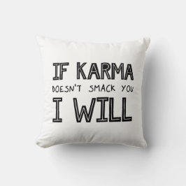 Cojín Decorativo Si Karma no te huele, lo haré