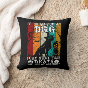 Cojín Decorativo Si Me Dueles A Mi Perro, Puedo Hacer Que Tu Muerte