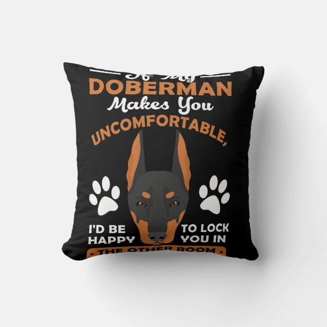 Cojín Decorativo Si Mi Doberman Te Hace Incómodo (Anverso)