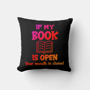 Cojín Decorativo Si Mi Libro Está Abierto Tu Boca Está Cerrada Píld