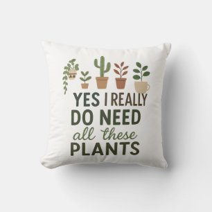 Cojín Decorativo Sí, necesito todas estas plantas, regalo divertido