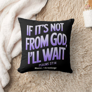 Cojín Decorativo Si no es de DIOS, esperaré! Salmos 27:14