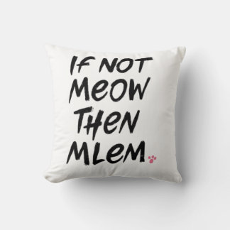 Cojín Decorativo Si No Es Meau Entonces Mlem
